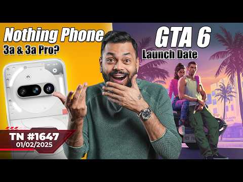 Nothing Phone (3a) & (3a) Pro Launch, vivo V50 First Look, GTA 6 XX Sept 🫢, DeepSeek Issue?-#TTN1647