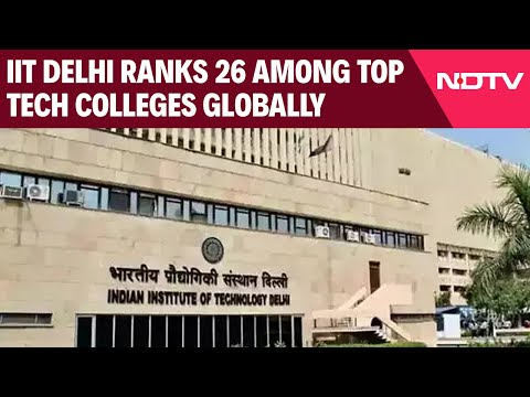 IIT Delhi Rank | IIT Delhi Ranks 26 Among Top Tech Colleges Globally. What Students Say