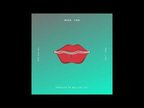 Moe Htet(B+) - Miss You ( feat. J Par ) ( Official Audio )