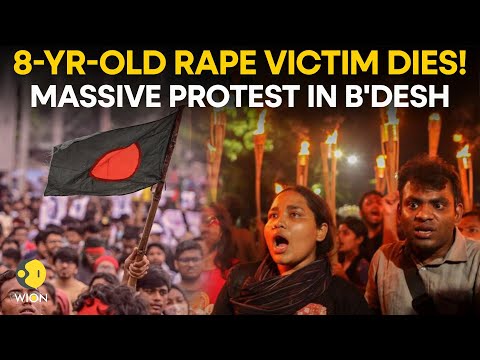 Bangladesh Protest LIVE: 8-Year-Old Rape Victim Dies; Sparks Massive Protests In Dhaka | WION LIVE