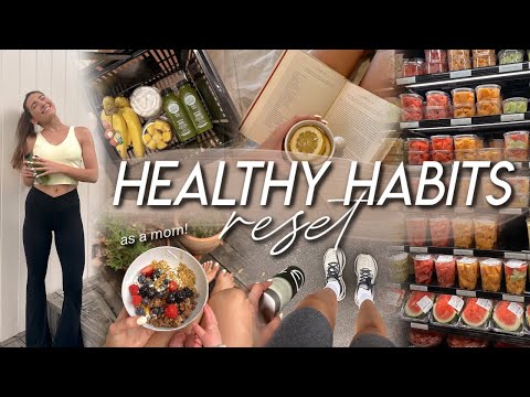 HEALTHY HABITS RESET *as a mom* | simple, realistic, & wholesome habits for a healthy lifestyle