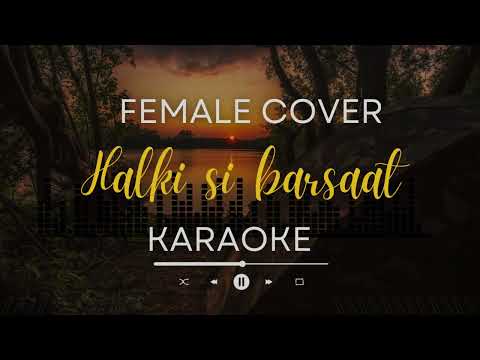 HALKI SI BARSAAT ( Karaoke Version ) - Munawar Faruqui | Karaoke With Lyrics | Female Cover#karaoke