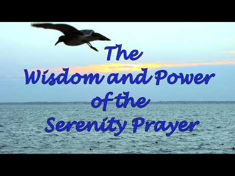 The Wisdom and Power of the Serenity Prayer