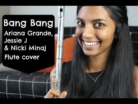 Bang bang - Jessie J, Ariana Grande & Nicki Minaj Flute Cover