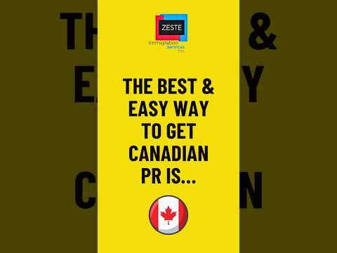 The BEST Way To Get Canadian PR | ZESTE IMMIGRATION SERVICES INC.