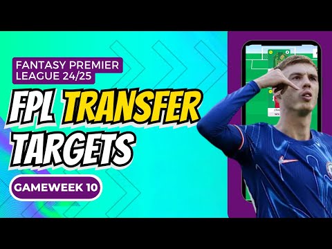 FPL GW10 TRANSFER TARGETS   FANTASY PREMIER LEAGUE 2024 25 TIPS   FANTASY FOOTBALL