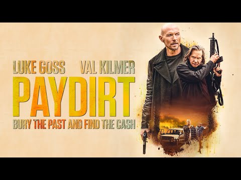 Paydirt (2020) | FULL ACTION MOVIE | Val Kilmer | Luke Goss | Mike Hatton