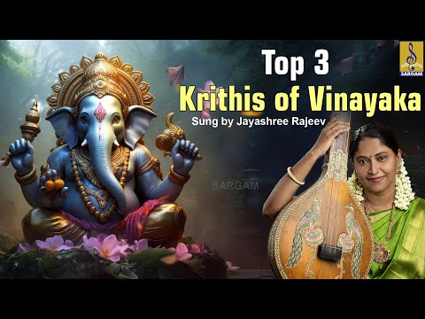 Top 3 Krithis of Vinayaka | Classical Krithis | Sung by Jayashree Rajeev #ganesh #top3 #classical