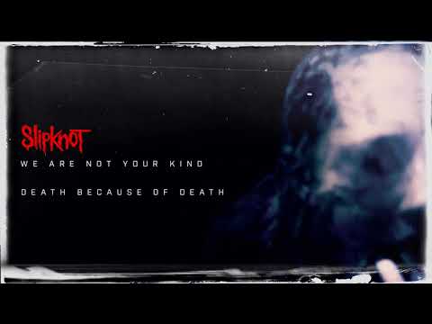 Slipknot - Death Because of Death (Audio)