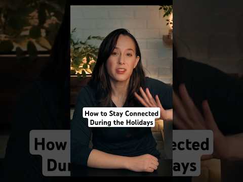 How to Stay Connected During the Holiday Season