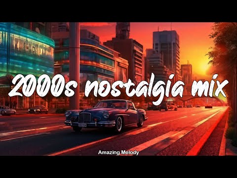 top hits of the 2000's ~nostalgia playlist ~summer hits of the 2000's radio mix