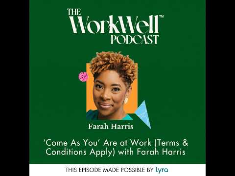 'Come As You Are' at Work (Terms & Conditions Apply) with Farah Harris