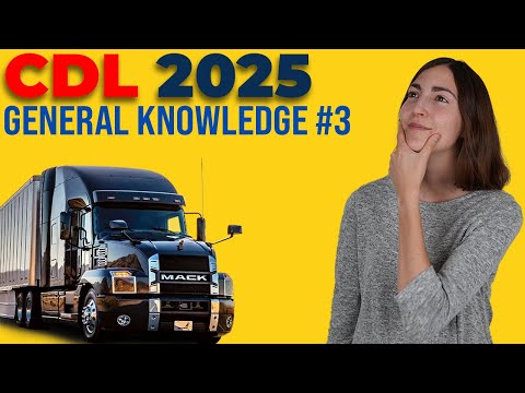 CDL General Knowledge Test 3 2025 (60 Questions with Explained Answers)