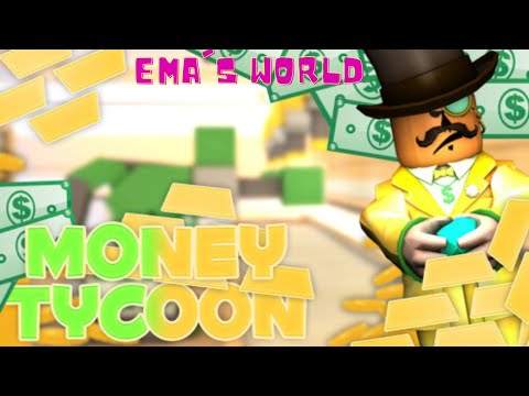 Money tycoon / Roblox / Ema's World