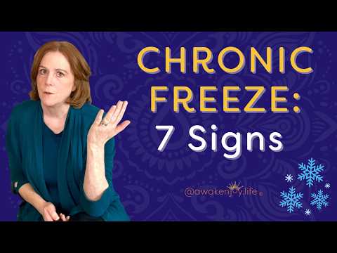 7 Signs You Are in Chronic Freeze Mode