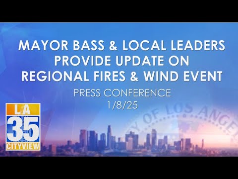 Local Leaders Provide Update on Regional Fires & Wind Event Press Conference 1/8/25