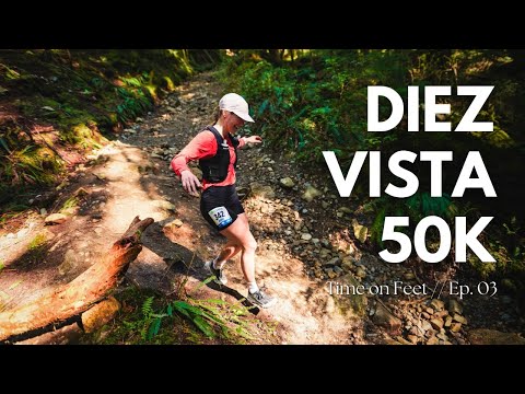 Highlights from Diez Vista 50k - Time on Feet // Ep 03