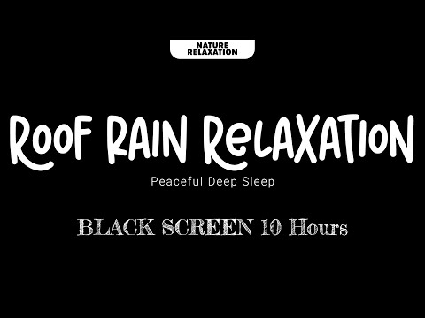 Fall Asleep with GENTLE RAIN on Roof | Black Screen for Deep Sleep 💤