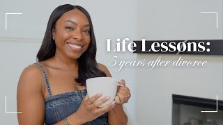 5 Tips to help you through life's BIGGEST CHALLENGES | Life After Divorce + What I've Learned