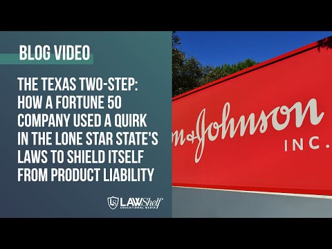 The Texas Two-Step: How a Fortune 50 Company Used Texas Law to Shield Itself from Product Liability