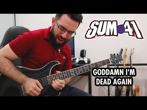 Sum 41 - Goddamn I'm Dead Again (Guitar Cover, with Solos)