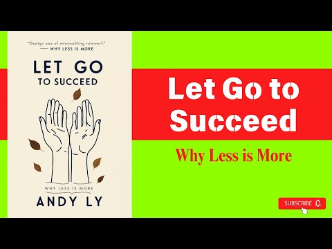 Let Go to Succeed: Why Less is More | audiobook