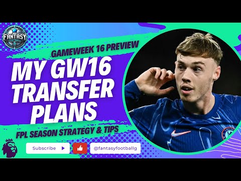 FPL GW16 Transfer Plans & Early Thoughts | Fantasy Premier League Tips 2024/25