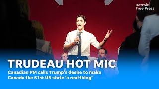 Trudeau hot mic calls Trump desire to annex Canada 'real thing'; Canadian reactions to Trump tariffs