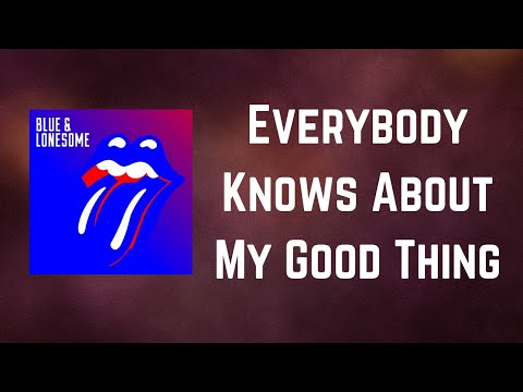 THE ROLLING STONES - Everybody Knows About My Good Thing (Lyrics)