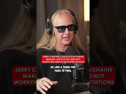 Jerry Cantrell of Alice in Chains on making Jar of Flies!