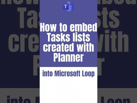 How to embed Tasks lists created with Planner into Microsoft Loop