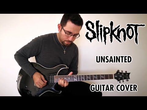 Slipknot - Unsainted (Guitar Cover)