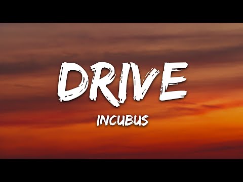 Incubus - Drive (Lyrics)