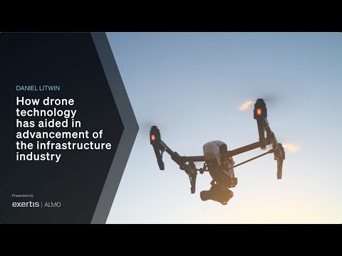 How Drone Technology Has Helped Advance the Infrastructure Industry | Dan Litwin