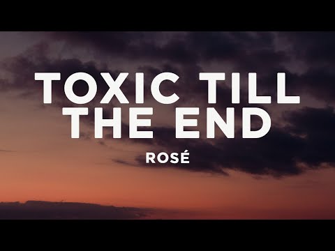 ROSÉ - toxic till the end (Lyrics)