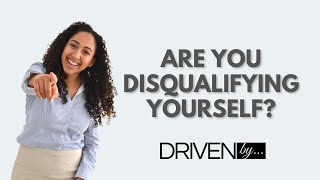 Are You Disqualifying Yourself? | Inspirational Chats