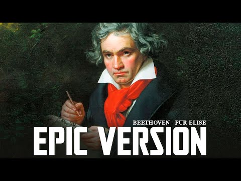 Beethoven - Fur Elise | EPIC TRAILER VERSION (Epic Classical Music)