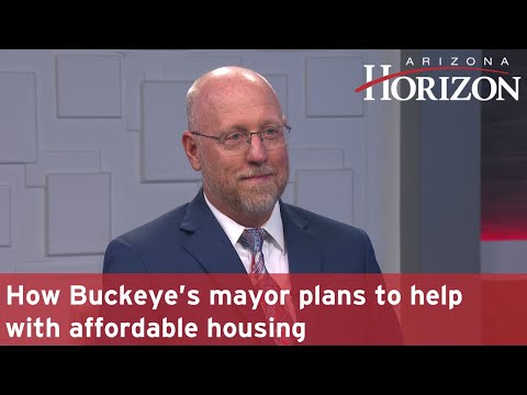 How Buckeye’s mayor plans to help with affordable housing