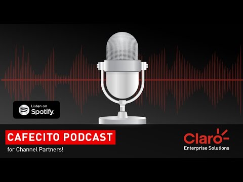 ⭕️ Cafecito Podcast : Episode 2 | Claro Enterprise Solutions