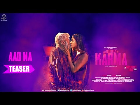 Aao Na Song Teaser  | Poonam Pandey & Shakti Kapoor | The Journey of Karma | Lyla Sharma