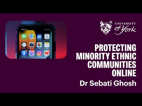 Dr Sebati Ghosh - Protecting Minority Ethnic Communities Online