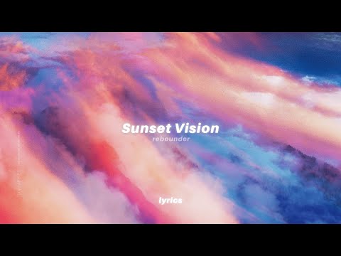 Rebounder - Sunset Version (Lyrics)