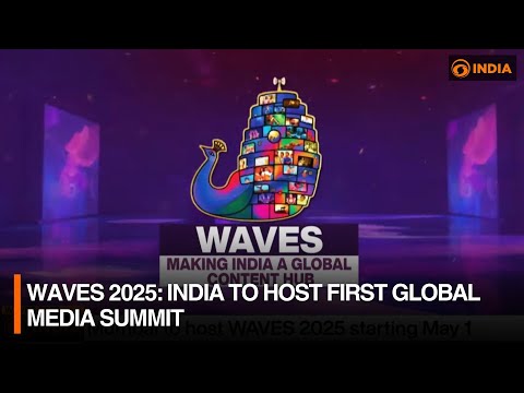 WAVES 2025: India to host First Global Media Summit | DD India Specials