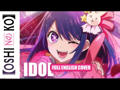 OSHI NO KO - "Idol" 「アイドル」FULL English Cover by @ShawnChristmas