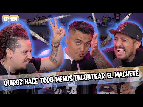 SMSEM Ep 184 - Quiroz hace todo menos encontrar el machete