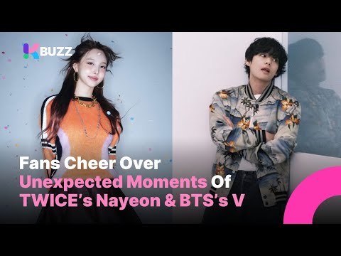 Fans Cheer Over Unexpected Moments Of TWICE’s Nayeon & BTS’s V