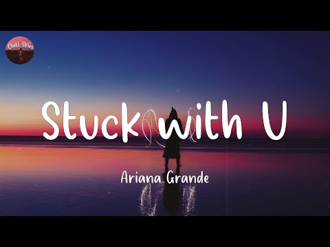 Stuck with U - Ariana Grande (Lyrics)