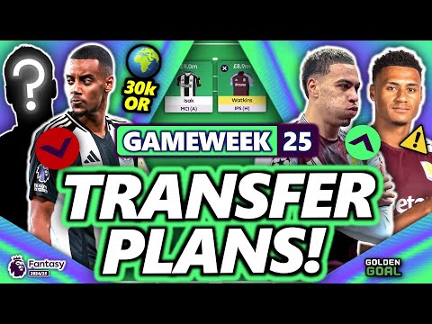 30k OR! MY FPL DOUBLE GAMEWEEK 25 TRANSFER PLANS! | Fantasy Premier League 24/25