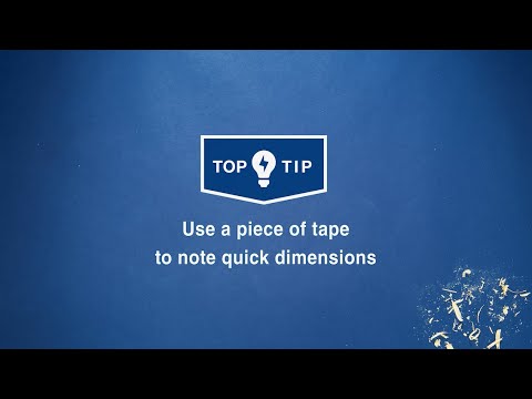 Wickes Top Tips - Use a piece of tape to note quick dimensions