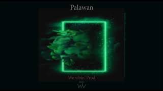 We Vibin' Prod - PALAWAN (AUDIO OFFICIAL)